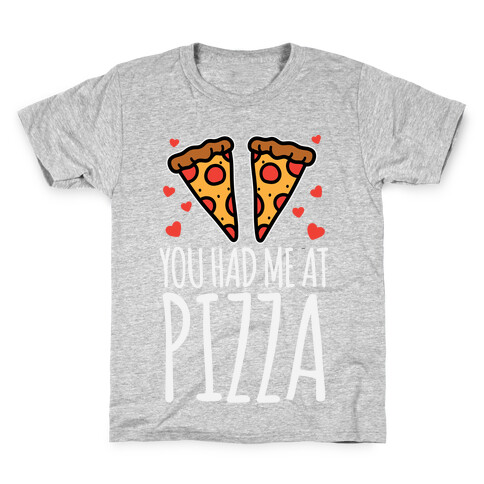 You Had Me At Pizza Kids T-Shirt