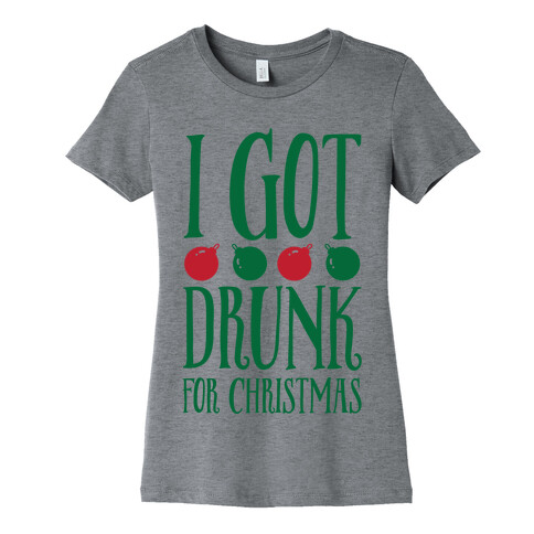 I Got Drunk For Christmas Womens T-Shirt