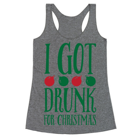 I Got Drunk For Christmas Racerback Tank Top