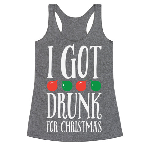 I Got Drunk For Christmas Racerback Tank Top