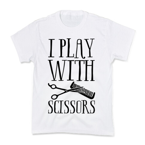 I Play With Scissors Kids T-Shirt