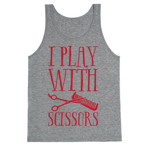 I Play With Scissors Tank Top