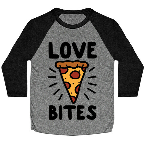 Love Bites Pizza Baseball Tee