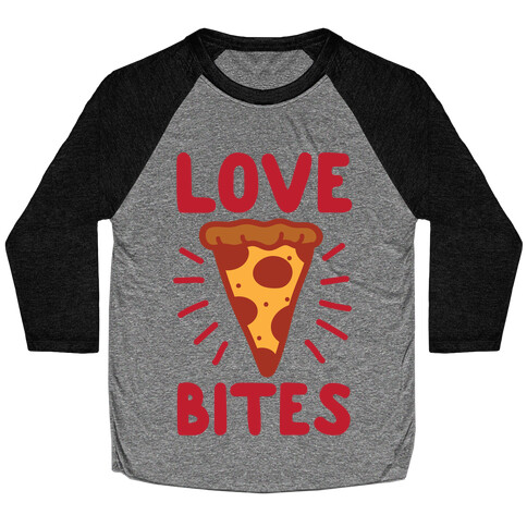 Love Bites Pizza Baseball Tee