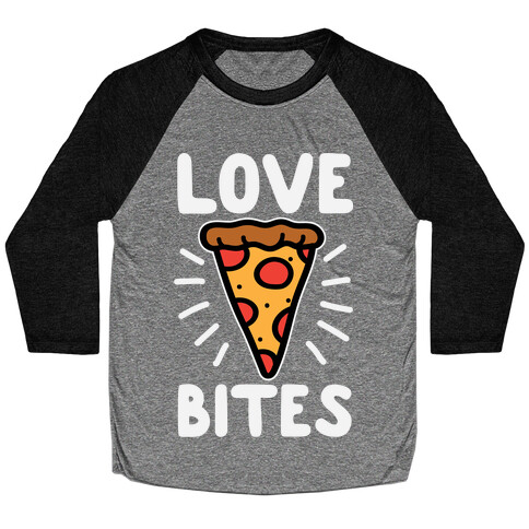 Love Bites Pizza Baseball Tee