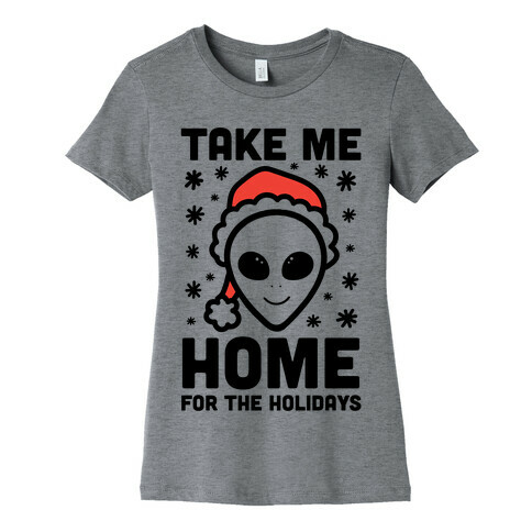 Take Me Home For The Holidays Womens T-Shirt