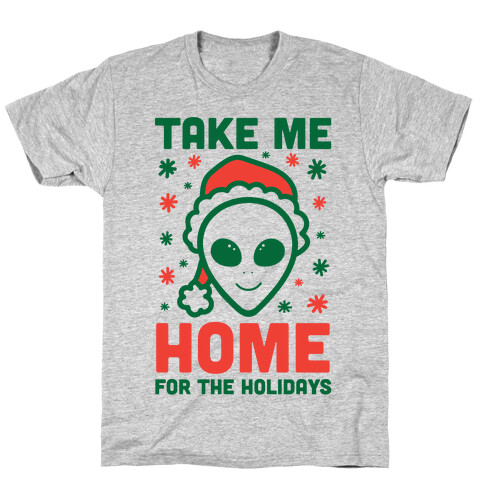 Take Me Home For The Holidays T-Shirt