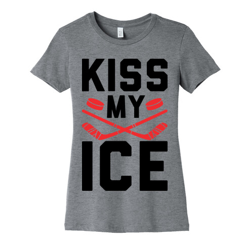 Kiss My Ice Womens T-Shirt