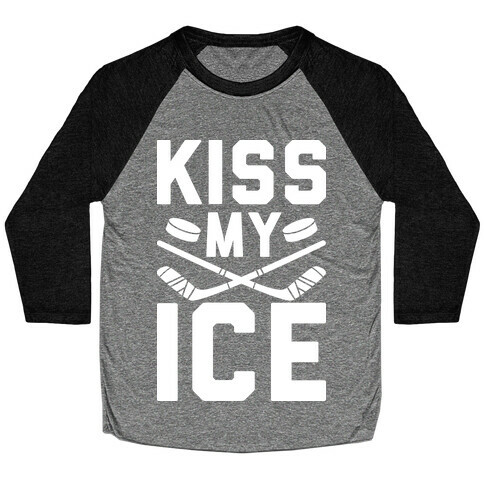 Kiss My Ice Baseball Tee