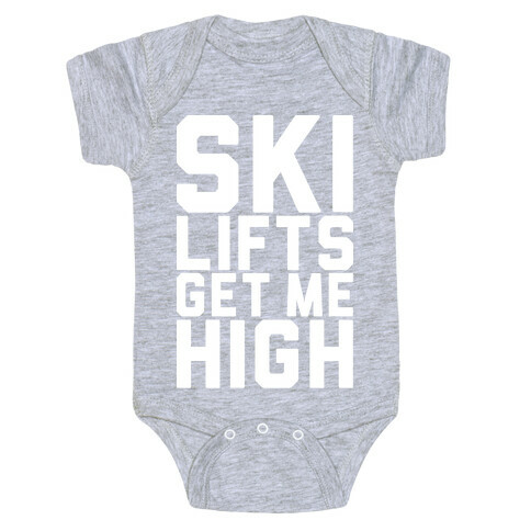 Ski Lifts Get Me High Baby One-Piece