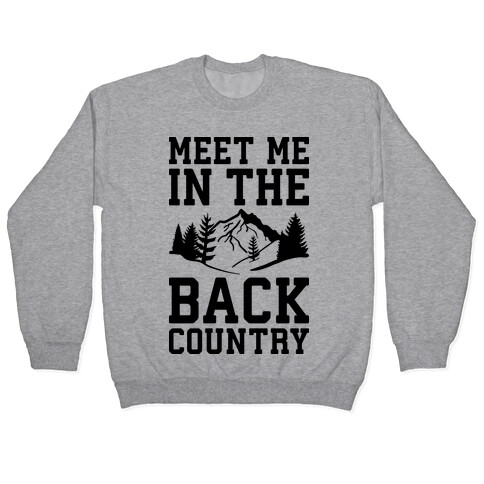 Meet Me In The Backcountry Pullover