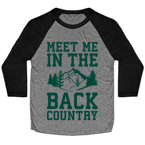 Meet Me In The Backcountry Baseball Tee
