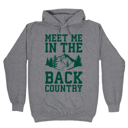 Meet Me In The Backcountry Hooded Sweatshirt