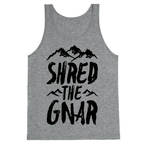 Shred the Gnar Tank Top
