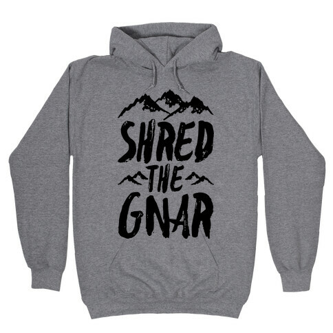 Shred the Gnar Hooded Sweatshirt