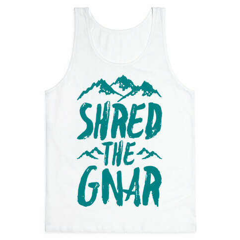 Shred the Gnar Tank Top