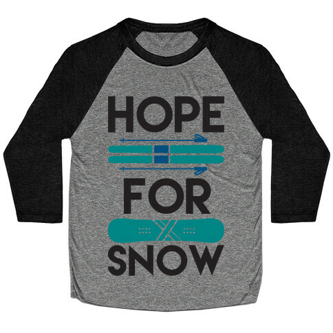 Hope For Snow Baseball Tee