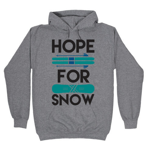 Hope For Snow Hooded Sweatshirt
