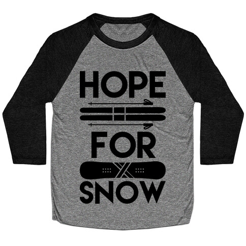 Hope For Snow Baseball Tee