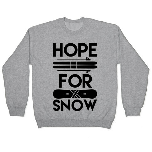 Hope For Snow Pullover