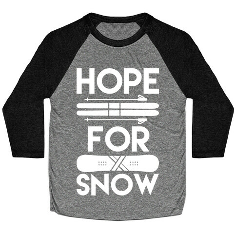 Hope For Snow Baseball Tee