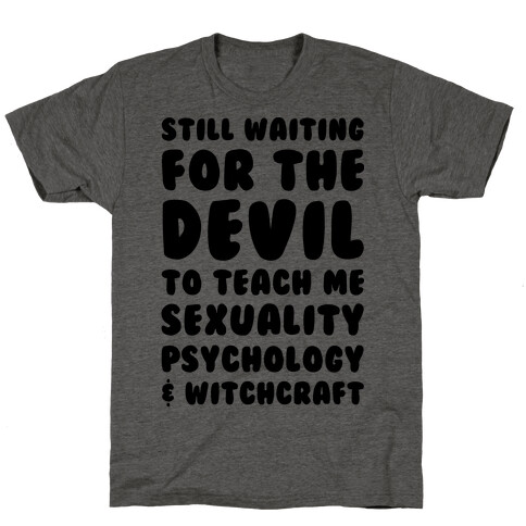 Still Waiting For The Devil To Teach Me Witchcraft T-Shirt