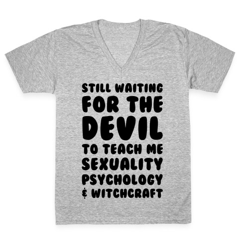 Still Waiting For The Devil To Teach Me Witchcraft V-Neck Tee Shirt