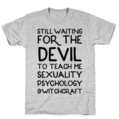 Still Waiting For The Devil To Teach Me Witchcraft T-Shirt