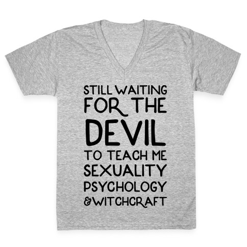 Still Waiting For The Devil To Teach Me Witchcraft V-Neck Tee Shirt