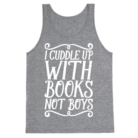 I Cuddle Up With Books Not Boys Tank Top