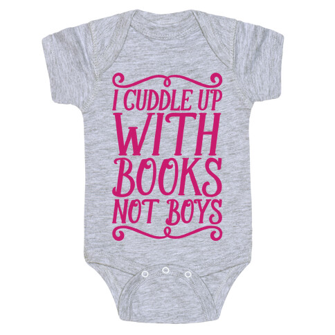 I Cuddle Up With Books Not Boys Baby One-Piece