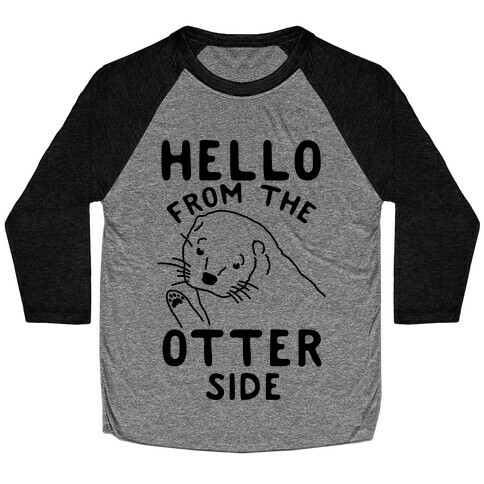 Hello From The Otter Side Baseball Tee