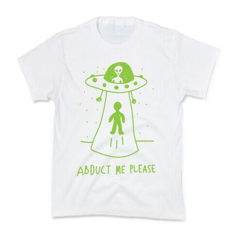 Abduct Me Please Kids T-Shirt