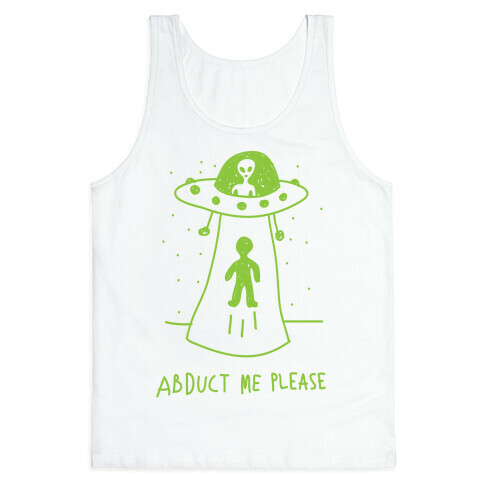 Abduct Me Please Tank Top