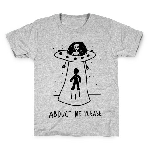 Abduct Me Please Kids T-Shirt