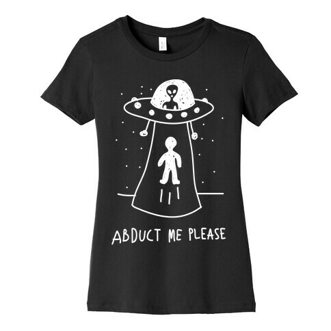 Abduct Me Please Womens T-Shirt