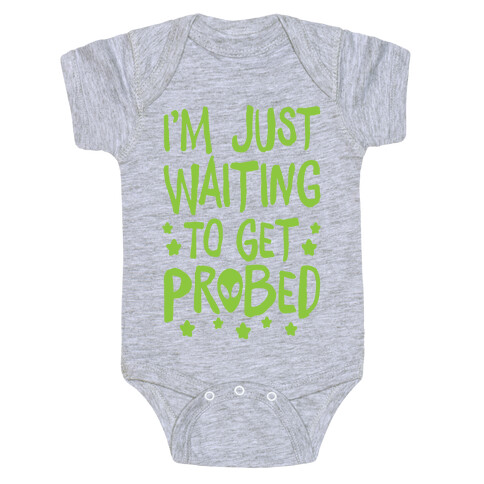 I'm Just Waiting To Get Probed Baby One-Piece