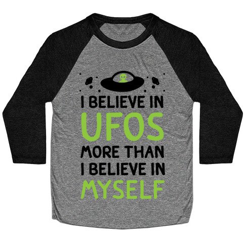 I Believe In UFOs More Than I Believe In Myself Baseball Tee