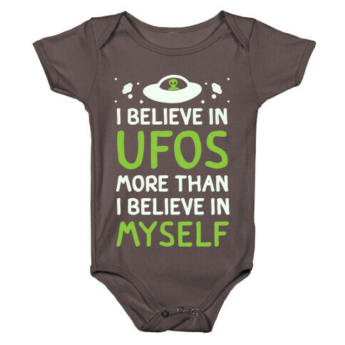 I Believe In UFOs More Than I Believe In Myself Baby One-Piece