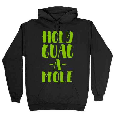 Holy Guacamole!  Hooded Sweatshirt