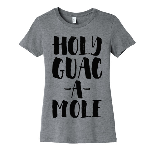 Holy Guacamole!  Womens T-Shirt