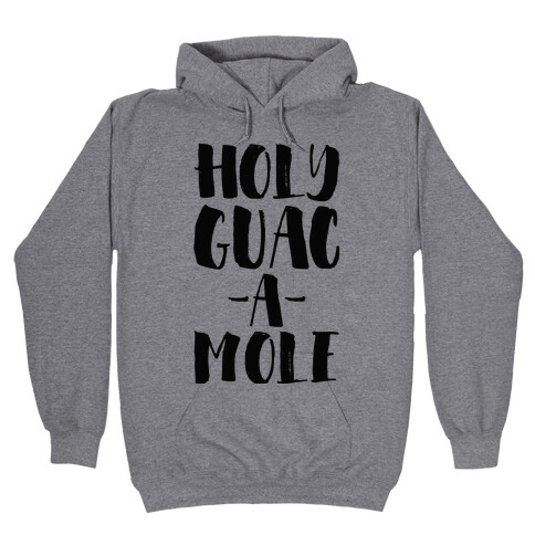 Holy Guacamole!  Hooded Sweatshirt
