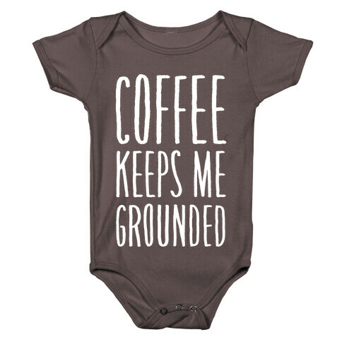 Coffee Keeps Me Grounded Baby One-Piece