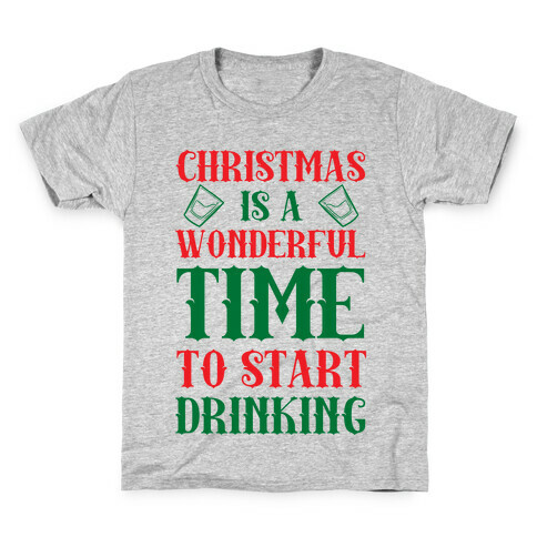 Christmas Is A Wonderful Time To Start Drinking Kids T-Shirt