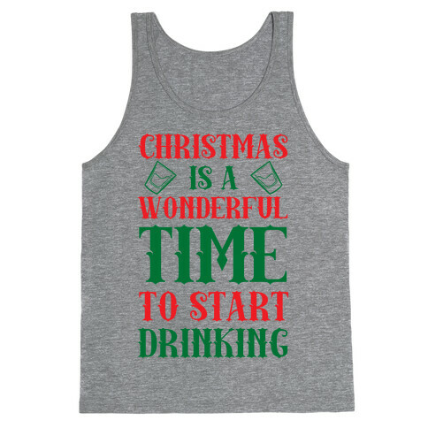 Christmas Is A Wonderful Time To Start Drinking Tank Top