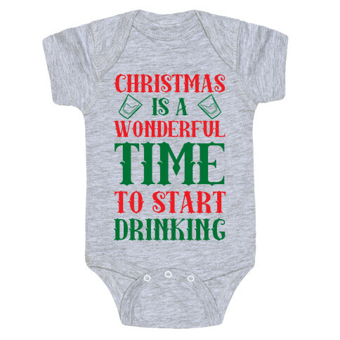 Christmas Is A Wonderful Time To Start Drinking Baby One-Piece