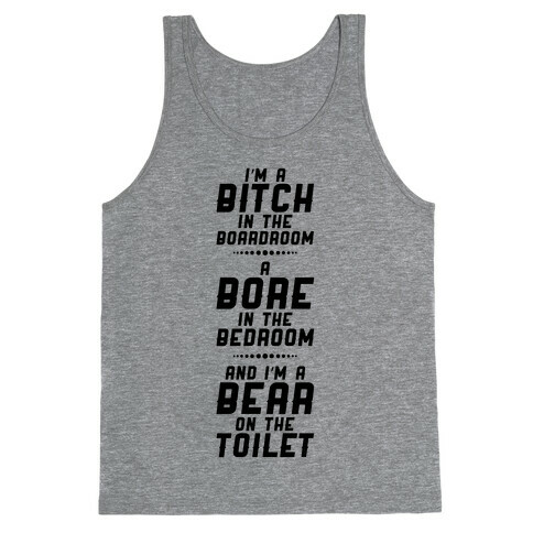 A Bitch, A Bore, and A Bear Tank Tank Top