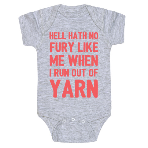 Hell Hath No Fury Like Me When I Run Out Of Yarn Baby One-Piece