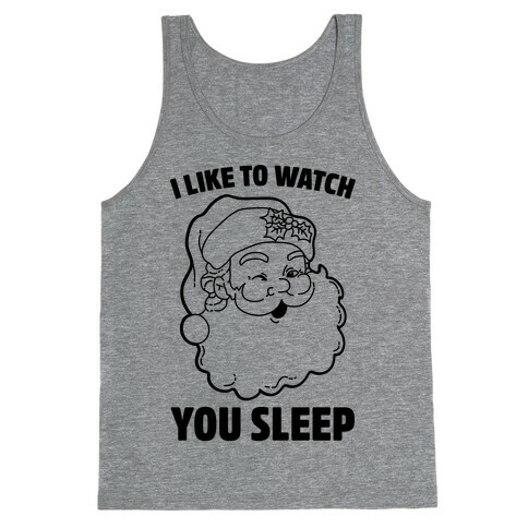 I Like To Watch You Sleep Tank Top