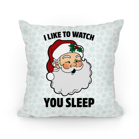 I Like To Watch You Sleep Pillow